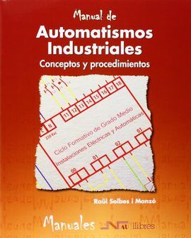 MANUAL AUTOMATISMOS INDUSTRIALES CONCEPTOS Y PROCEDIMIENTOS