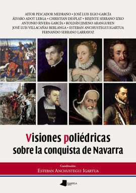 VISIONES POLIÉDRICAS SOBRE LA CONQUISTA DE NAVARRA
