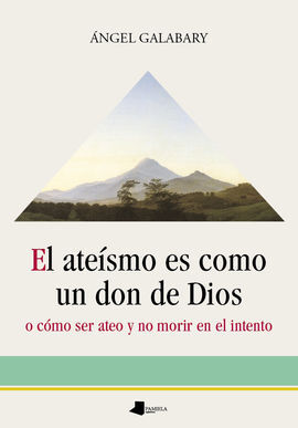 EL ATEÍSMO ES COMO UN DON DE DIOS