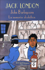JOHN BARLEYCORN. LAS MEMORIAS ALCOHÃLICAS
