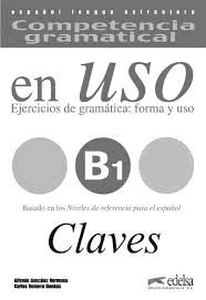 COMPETENCIA GRAMATICAL EN USO B1. CLAVES