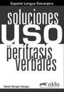 USO DE LAS PERÍFRASIS VERBALES. SOLUCIONES