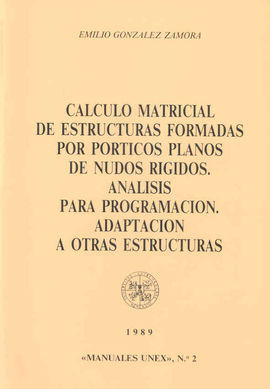 CÃLCULO MATRICIAL DE ESTRUCTURAS FORMADAS POR PÃRTICOS PLANOS DE NUDOS RÃGIDOS. ANÃLISIS PARA PROGRA