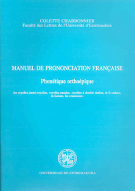 MANUEL DE PRONONCIATION FRANÃAISE. PHONÃTIQUE ORTHOÃPIQUE