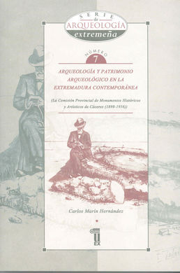 ARQUEOLOGÍA Y PATRIMONIO ARQUEOLÓGICO EN LA EXTREMADURA CONTEMPORÁNEA: LA COMISI