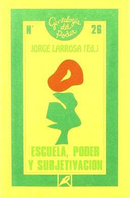 ESCUELA, PODER Y SUBJETIVACIÓN