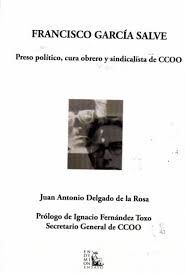 FRANCISCO GARCÍA SALVE, PRESO POLÍTICO, CURA OBRERO Y SINDICALISTA