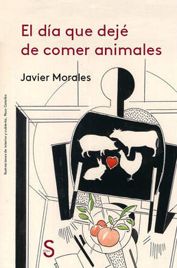 EL DIA QUE DEJE DE COMER ANIMALES