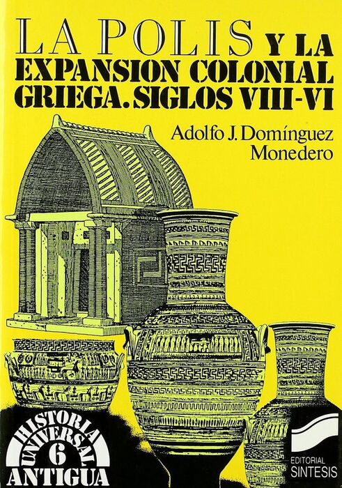 LA POLIS Y LA EXPANSIÓN COLONIAL GRIEGA S. VIII-VI