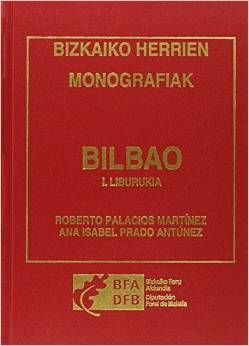 BIZKAIKO HERRIEN MONOGRAFIAK: BILBAO