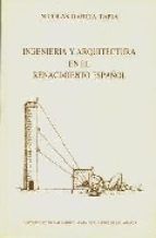 INGENIERÍA Y ARQUITECTURA EN EL RENACIMIENTO ESPAÑOL