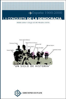 LA CONQUISTA DE LA DEMOCRACIA. ESPAÑA 1900-2000