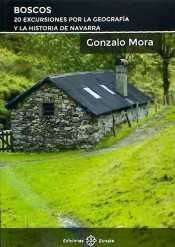 BOSCOS. 20 EXCURSIONES POR LA GEOGRAFIA Y LA HISTORIA DE NAVARRA