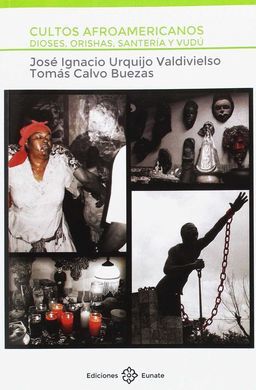 CULTOS AFROAMERICANOS. DIOSES, ORISHAS, SANTERÍA Y VUDÚ