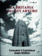 LA BRITANIA DEL REY ARTURO