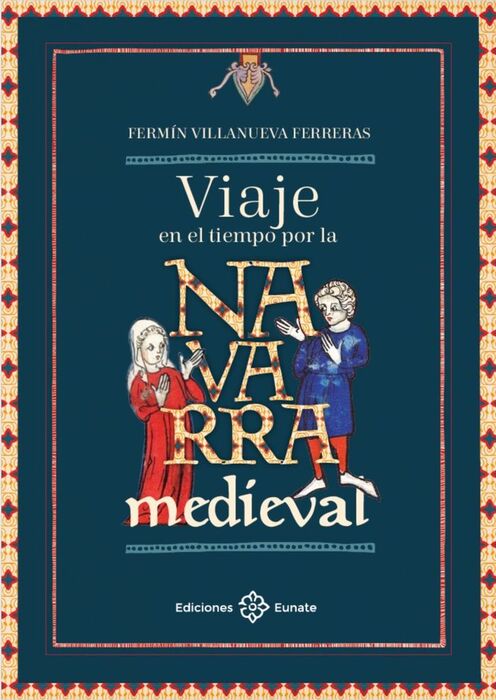 VIAJE EN EL TIEMPO POR LA NAVARRA MEDIEVAL