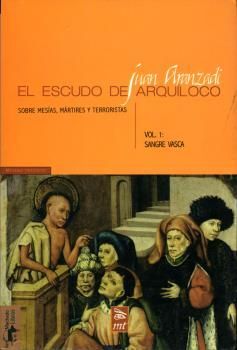 EL ESCUDO DE ARQUÍLOCO VOL 1. SOBRE MESÍAS, MÁRTIR