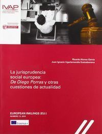 LA JURISPRUDENCIA SOCIAL EUROPEA: DE DIEGO PORRAS Y OTRAS CUESTIONES DE ACTUALID