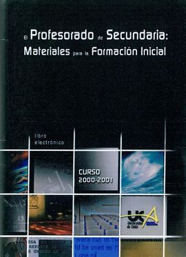 PROFESORADO DE SECUNDARIA: MATERIALES PARA LA FORMACIÃN INICIAL