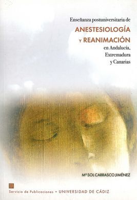 ENSEÃANZA POSTUNIVERSITARIA DE ANESTESIOLOGÃA Y REANIMACIÃN EN ANDALUCÃA, EXTREMADURA Y CANARIAS