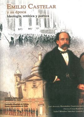 EMILIO CASTELAR Y SU ÃPOCA.