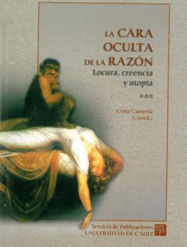 X ENCUENTRO DE LA ILUSTRACIÃN AL ROMANTICISMO. LA CARA OCULTA DE LA RAZÃN. LOCURA, CREENCIA Y UTOPÃA