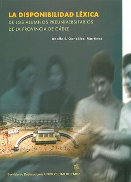 DISPONIBILIDAD LÃXICA DE LOS ALUMNOS PRE-UNIVERSITARIOS DE LA PROVINCIA DE CÃDIZ