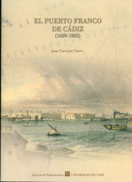 EL PUERTO FRANCO DE CÃDIZ (1829-1832)