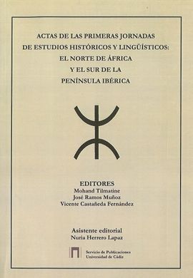 ACTAS I JORNADAS DE ESTUDIOS HISTÃRICOS Y LINGÃÃSTICOS: NORTE DE ÃFRICA Y SUR DE LA PENÃNSULA IBÃRIC