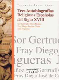 TRES AUTOBIOGRAFÃAS RELIGIOSAS ESPAÃOLAS DEL SIGLO XVIII.