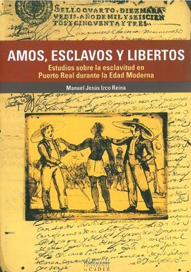AMOS, ESCLAVOS Y LIBERTOS.