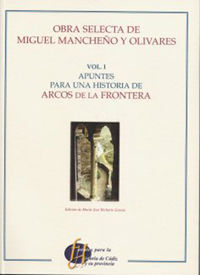 OBRA SELECTA DE MIGUEL MANCHEÃO Y OLIVARES. VOLUMEN I.