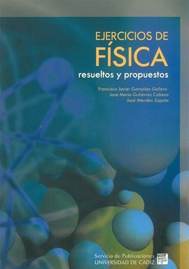 EJERCICIOS DE FÃSICA, RESUELTOS Y PROPUESTOS