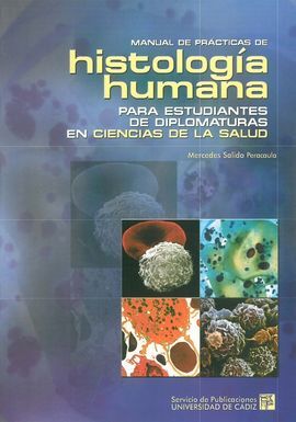 MANUAL DE PRÃCTICAS DE HISTOLOGÃA HUMANA PARA ESTUDIANTES DE DIPLOMATURAS EN CIENCIAS DE LA SALUD
