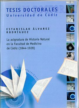 ASIGNATURA DE HISTORIA NATURAL EN LA FACULTAD DE MEDICINA DE CÃDIZ (1844-1928), LA