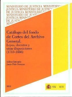 CATÁLOGO DEL FONDO DE CORTES DEL ARCHIVO GENERAL, LEYES, DECRETOS Y OTRAS DISPOS