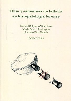 GUÍA Y ESQUEMAS DE TALLADO EN HISTOPATOLOGÍA FORENSE