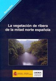LA VEGETACIÓN DE RIBERA DE LA MITAD NORTE ESPAÑOLA