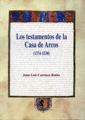 LOS TESTAMENTOS DE LA CASA DE ARCOS (1374-1530)