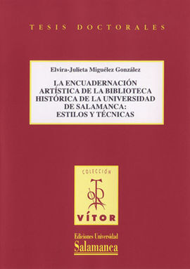 LA ENCUADERNACIÓN ARTÍSTICA DE LA BIBLIOTECA HISTÓRICA DE LA UNIVERSIDAD DE SALA