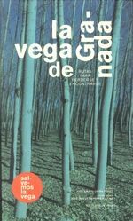 VEGA DE GRANADA. RUTAS PARA PERDERSE Y ENCONTRARSE
