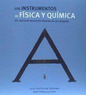 LOS INSTRUMENTOS DE FÍSICA Y QUÍMICA DEL ANTIGUO INSTITUTO PROVINCIAL DE GRANADA
