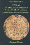 TZALAJ. LOS DIEZ MANDAMIENTOS A LA LUZ DE LA CÁBALA