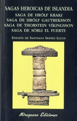 SAGAS HEROICAS DE ISLANDIA. SAGA DE HRÓLF KRAKI. SAGA DE HRÓLF GAUTREKSSON. SAGA
