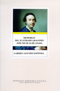 MEMORIAS DEL ILUSTRADO ARAGONÉS JOSÉ NICOLÁS DE AZARA