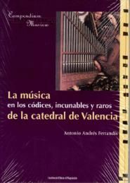 LA MÃSICA EN LOS CÃDICES, INCUNABLES Y RAROS DE LA CATEDRAL DE VALENCIA