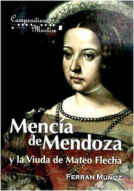 MENCÃA DE MENDOZA Y LA VIUDA DE MATEO FLECHA