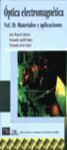 OPTICA ELECTROMAGNETICA VOL. II: MATERIALES Y APLICACIONES