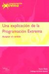 UNA EXPLICACIÓN DE LA PROGRAMACIÓN EXTREMA