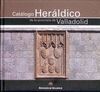 CATÁLOGO HERÁLDICO DE LA PROVINCIA DE VALLADOLID